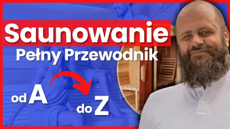 Saunowanie – Pełny Przewodnik od A do Z – Jak Saunować? Poprawne SAUNOWANIE w praktyce. Pełny przewodnik i zasady – Jak korzystać z sauny?Saunowanie – Bolesław Drapella – Transkrypcja Podcastu