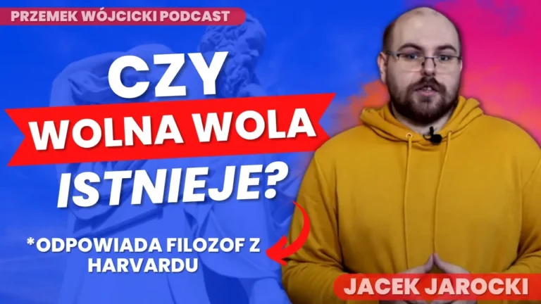 Czy wolna wola istnieje? Uczniowie mówią na niego Sokrates w bluzie – Rozmowa o praktycznej filozofii – Pan od Filozofii – Jacek Jarocki – Transkrypcja Podcastu