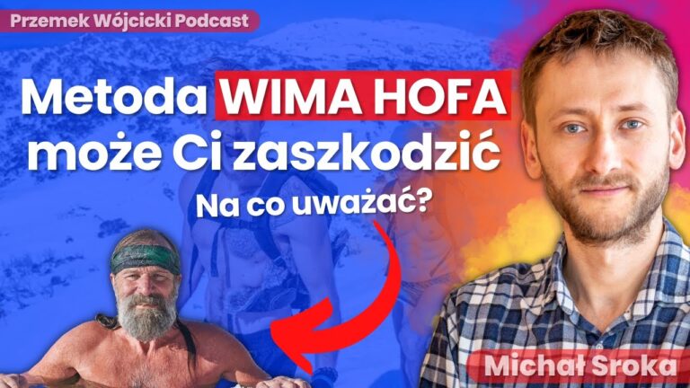 Metoda Wima Hofa ⛔️ UWAGA na metodę WIMA HOFA – Zanim ją spróbujesz, obejrzyj ten film – Michał Sroka – Transkrypcja Podcastu